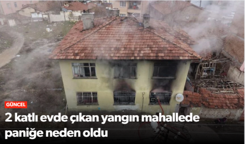 Çorum’da İki Katlı Evde Yangında Mahalle Panik Yaşadı 