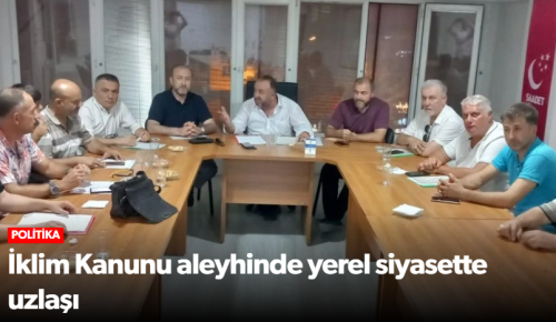 Çorum’da İklim Kanunu’na Karşı Siyasi Uzlaşı!