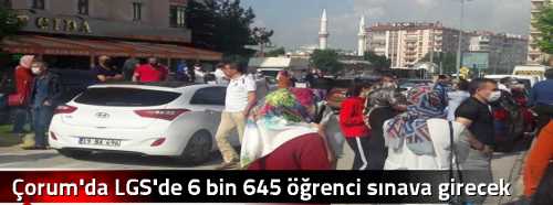 Çorum'da LGS'de 6 bin 645 öğrenci sınava girecek