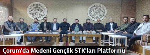 Çorum'da Medeni Gençlik STK'ları Platformu Kuruldu
