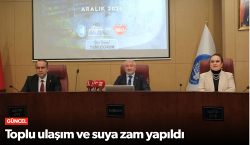 Çorum'da Su, Ulaşım ve İmar Kalemlerine Zam! 
