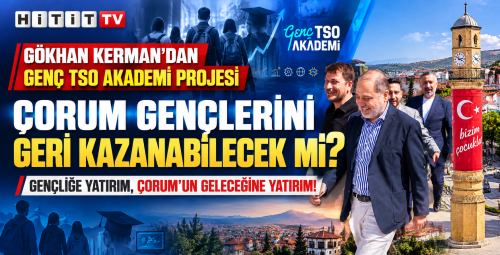 Çorum Gençlerini Geri Kazanabilecek mi? 
