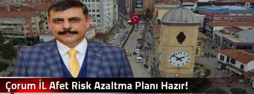Çorum İL Afet Risk Azaltma Planı Hazır! 