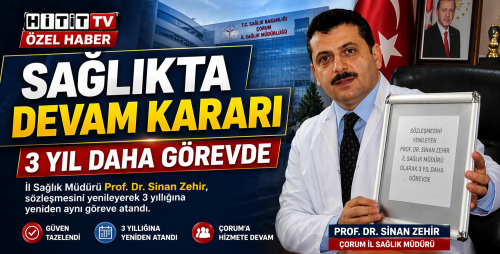 Çorum İl Sağlık Müdürü Olarak 3 Yıllığına Yeniden Atandı!