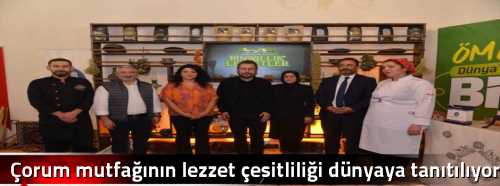 Çorum mutfağının lezzet çeşitliliği dünyaya tanıtılıyor