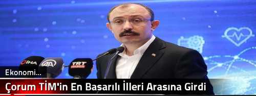 Çorum TİM'in En Başarılı İlleri Arasına Girdi
