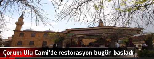 Çorum Ulu Cami'de restorasyon bugün başladı