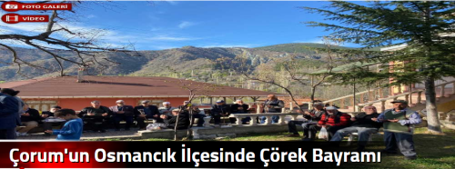 Çorum'un Osmancık İlçesinde Çörek Bayramı