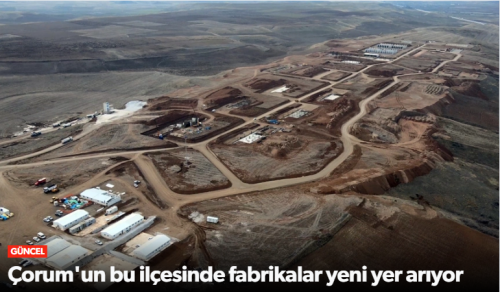 Çorum'un Sungurlu ilçesinde fabrikalar yeni yer arıyor