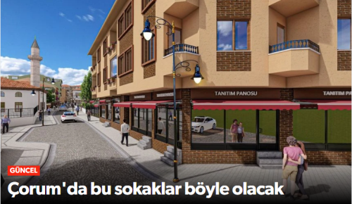 Çorum’un Tarihi Kimliği Günümüze Taşınıyor