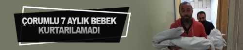 Çorumlu Elif bebekten kötü haber