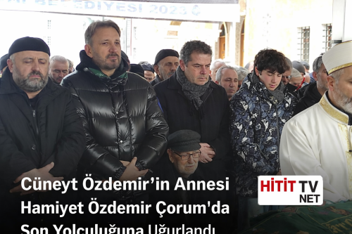 Cüneyt Özdemir’in Annesi Çorum’da Son Yolculuğuna Uğurlandı!