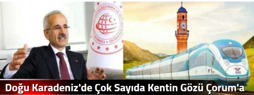 Doğu Karadeniz'de Çok Sayıda Kentin Gözü Çorum'a Çevrildi!