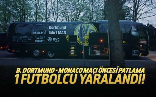 Dortmund - Monaco maçı öncesi patlama
