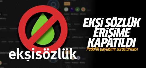 Ekşi Sözlük Pedofili Paylaşımı Nedeniyle Erişime Kapatıldı!