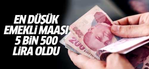 En Düşük Emekli Maaşı 5 bin 500 TL Oldu!