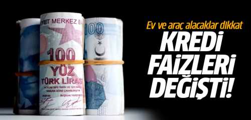 Ev ve Taşıt Alacaklar Kredi Faizleri Değişti!