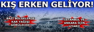 DİKKAT KAR ERKEN  BEKLENİYOR