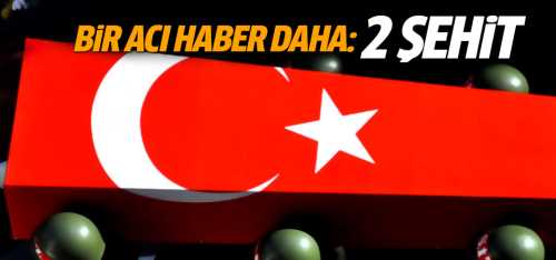 Fırat Kalkanı bölgesinde 2 asker şehit oldu