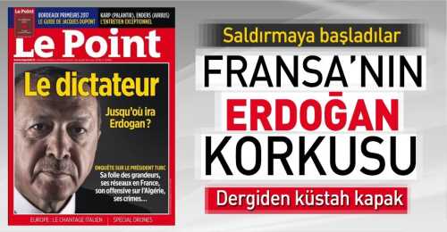 Fransa'nın Korkulu Rüyası Erdoğan Başkan olursa!