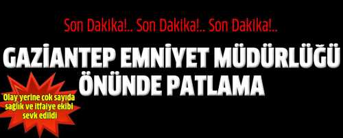 GAZİANTEP'DE CANLI BOMBA 2 POLİS ŞEHİT 19 POLİS VE 23 YARALI YARALI VAR 