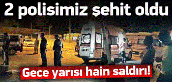 Gece yarısı karakola saldırı! 2 polis şehit oldu