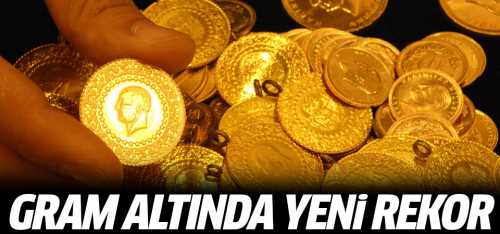 Gram altında bu gün yeni rekor