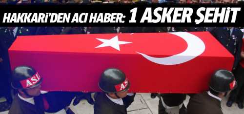 Hakkari’de Terör saldırısı: 1 şehit