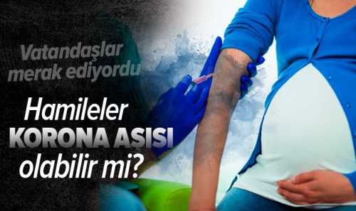 Hamileler koronavirüs aşısı olabilir mi?
