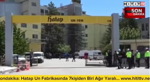 Hatap un Fabrikasındaki Patlamada 1 Kişi ağır Yaralı