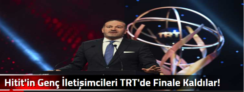 Hitit'in Genç İletişimcileri TRT'de Finale Kaldılar!