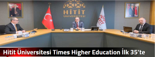 Hitit Üniversitesi Times Higher Education İlk 35’te
