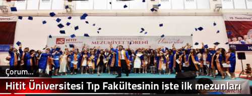 Hitit Üniversitesi Tıp Fakültesinin işte ilk mezunları