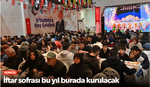 İftar sofrası Atatürk Spor Salonu’nda Kurulacak 