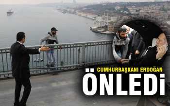 İNTİHAR ETMEKTEN ERDOĞAN VAZGEÇİRDİ