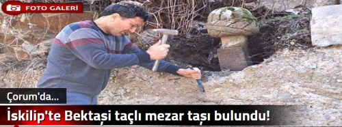 İskilip'te Bektaşi taçlı mezar taşı bulundu!