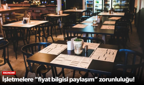 İşletmelere “fiyat bilgisi paylaşım” zorunluluğu!
