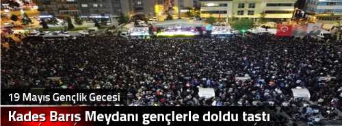 Kadeş Barış Meydanı gençlerle doldu taştı