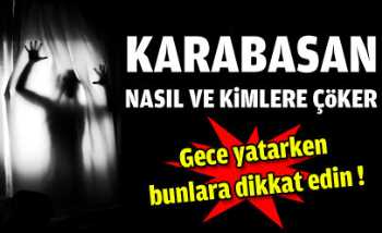 Karabasan üzerinize  nasıl çöker?