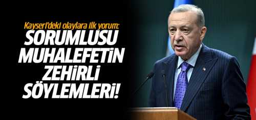 Kayseri'deki Olayların Sorumlusu Muhalefetin Söylemleri