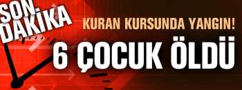 Kulp'ta Kuran Kursu yandı: 6 çocuk öldü