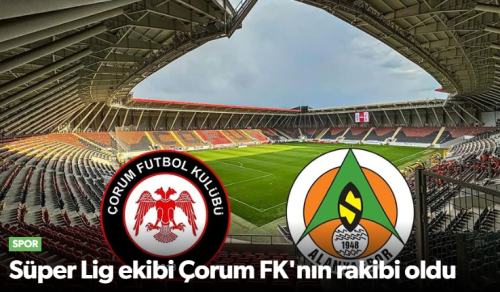 Kupada Çorum FK'nın rakibi  Alanya Spor Oldu