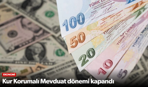 Kur Korumalı Mevduat Dönemi Resmen Bitti