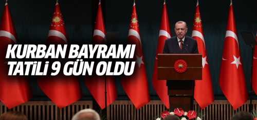 Kurban Bayramı tatili 9 gün oldu!
