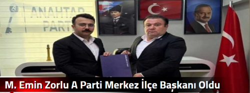M. Emin Zorlu A Parti Merkez İlçe Başkanı Oldu