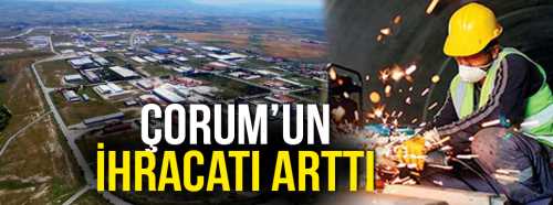 Mart Ayında Çorum'un ihracatı arttı