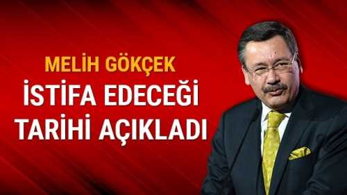 Melih Gökçe:Cumartesi günü istifa edeceğim