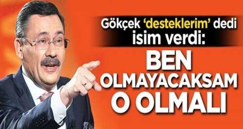 Melih Gökçek 'Desteklerim' dedi