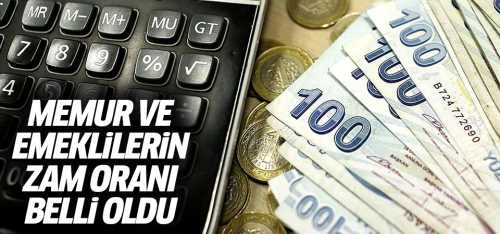 Memur ve emeklinin zam oranı belli oldu
