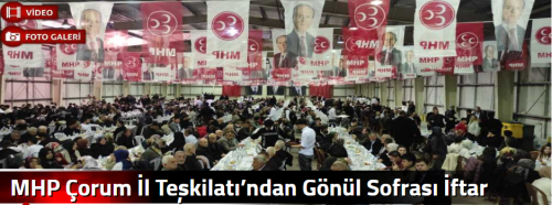 MHP Çorum İl Teşkilatı’ndan Gönül Sofrası İftar Programı